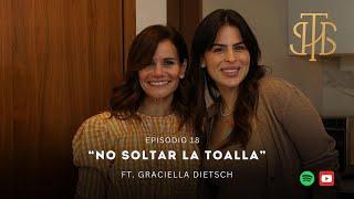 18. No soltar la toalla Ft. Graciella Dietsch