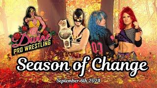 Divine Pro Wrestling Presents: Season Of Change