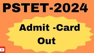 Pstet  2024 admit card out