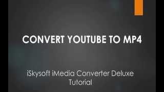 iSkysoft iMedia Converter Deluxe- How to Convert YouTube Videos to MP4 on Mac