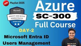 Microsoft Azure SC-300 ! DAY-2 ! Microsoft Entra ID Users Management Step by Step Guide .