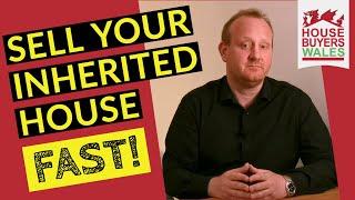 Selling Inherited Property? How to Sell Your Inherited House Fast