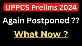 UPPCS Prelims getting postponed again ? अब आगे क्या करना है?