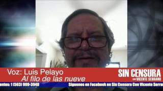 Opinión sin censura del Ing. Luis Pelayo en 'Al filo de las nueve'