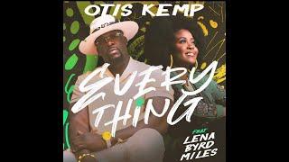 Otis Kemp ft. Lena Byrd Miles - Everything