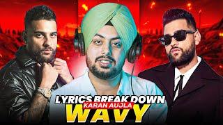 Reaction on Wavy - Karan Aujla | LYRICS BREAKDOWN WITH MEANINGS