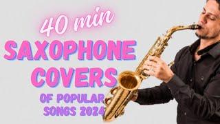 Saxophone covers of popular songs | 40 minutes | Wellington Souza | Sax covers 2024