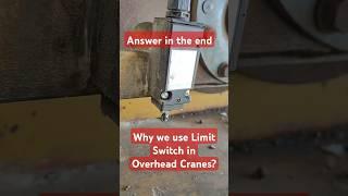 Why we use Limit Switch in Overhead Cranes? #electrical #limitswitch #electricity #crane