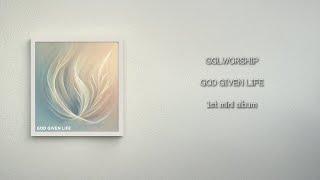GGLWORSHIP  - GOD GIVEN LIFE 1ST MINI ALBUM