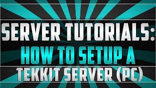 Server Tutorials: How to Setup a Tekkit Server (PC)