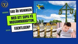 Varför ska man supa på Midsommarafton?