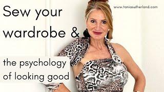 Sewing your wardrobe & psychology of looking good