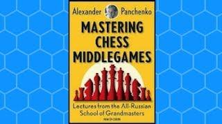 Mastering Chess Middlegames by Alexander Panchenko