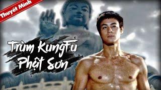 Phim Lẻ Hay 2024 | TRÙM KUNGFU PHẬT SƠN | Phim Hành Động Võ Thuật Kiếm Hiệp Cổ Trang Hay Nhất | KHH