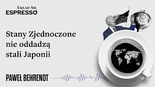 USA nie odda stali Japonii - Eugeniusz Romer, Paweł Behrendt