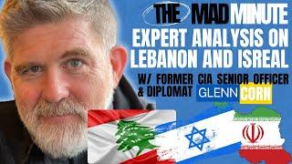 Expert CIA Analysis of Events in Lebanon & Israel with Glenn Corn - Former CIA Senior Intel Officer