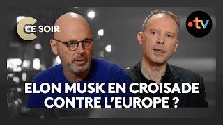 Elon Musk en croisade contre l'Europe ? - C Ce soir du 9 janvier 2025