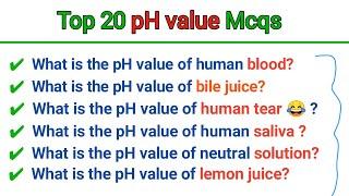 Top 20 pH value MCQ | pH value mcq | pH value questions