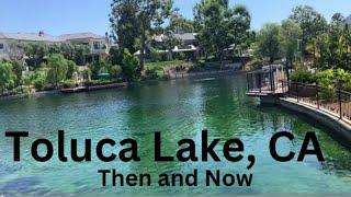 Toluca Lake, CA.  Then and Now