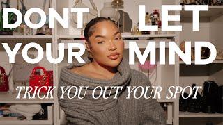 get yourself uncomfortable + Stop letting your mind trick you out your spot | Kirah Ominique