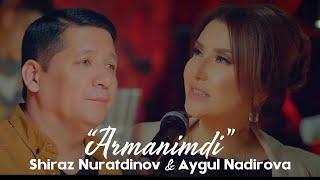 Шыраз Нуратдинов & Айгул Надирова - Арманымды | Shiraz Nuratdinov & Aygul Nadirova - Armanimdi