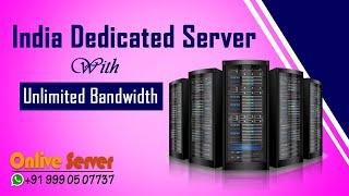 India Dedicated Server Hosting with Unlimited Bandwidth - Onlive Server