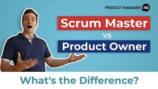 Scrum Master vs Product Owner: What's the Difference?