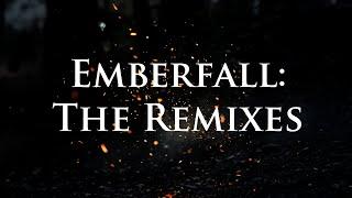 Arcarine - Emberfall: The Remixes [PREVIEW]