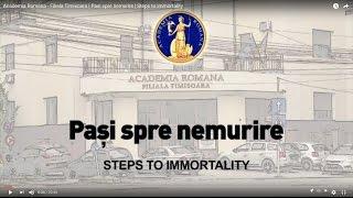 Academia Romana - Filiala Timisoara | Pasi spre nemurire | Steps to immortality