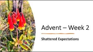 Advent:  Shattered Expectations - Christine McPherson