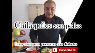 Chilaquiles con pollo: desayunos para diabéticos,  para personas con diabetes