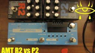 AMT R2 vs P2 (Preamp out into Pangaea CP-100FX)