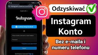 Jak odzyskać konto na Instagramie bez hasła i numeru e-mail (2025)