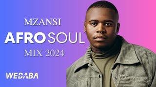 Mzansi AfroSoul Mix Sunday Vibes 2024 | Dj Webaba