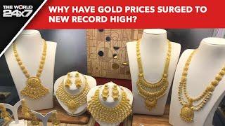 Gold Price Today | Why Have Gold Prices Surged To New Record High? | The World 24x7