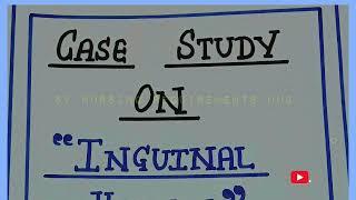 CASE STUDY ON INGUINAL HERNIA | #PEDIATRICS#video#bscnursing@nursingimaginaryclasses1069