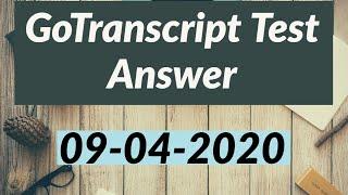 GoTranscript MCQ Test Answer April 9, 2020