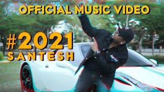 Santesh - 2021 (Music Video)