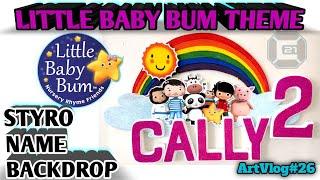 STYRO NAME BACKDROP "LITTLE BABY BUM" THEME by C21 ARTWORKS TV | ArtVlog#26