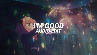 i'm good (blue) - david guetta & bebe rexha [edit audio]