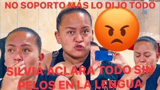 SILVIA ACLARA TODO Y CONFIESA HASTA PORQUE NO QUIERRE SER GRAVADA