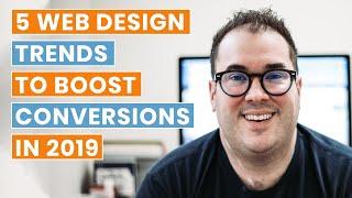 5 Web Design Trends to Boost Conversions For 2019