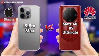 Apple iPhone 15 Pro Max vs Huawei Mate 60 RS Ultimate || 15 Pro Max Vs Mate 60 RS Ultimate