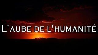 L'aube de l'humanité