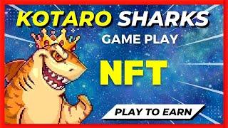 Kotaro Sharks NFT Game Play 2024 - Massive Generate YOUR INCOME!!!