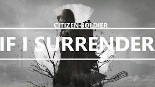 Citizen Soldier - If I Surrender [Lyrics]