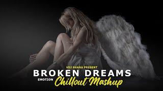 Broken Dreams Mashup 2024 ( Vdj Shana Mashup ) | Emotions Chillout