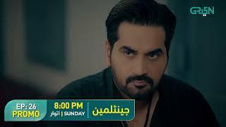 𝐏𝐫𝐨𝐦𝐨 Episode 26 Gentleman | Humayun Saeed, Yumna Zaidi | Sunday 8:00PM Only On Green TV