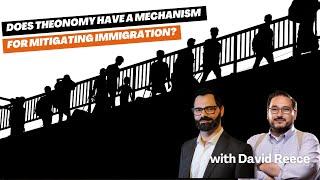 Does Theonomy Have A Mechanism For Mitigating Immigration? with David Reece