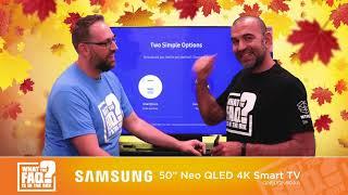 Episode 92: Samsung 50" 4K Smart NEO QLED Ultra HDTV | What the FAQ is in the Box?